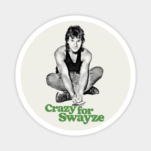 Crazy for Swayze Magnet